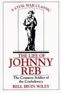 The Life of Johnny Reb The Common Soldier of the Confederacy cover