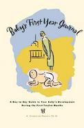 Baby's First Year Journal A Day-To-Day Guide to Your Baby's Development During the First Twelve Months cover