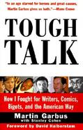 Tough Talk How I Fought for Writers, Comics, Bigots, and the American Way cover