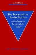 The Trinity and the Paschal Mystery A Development in Recent Catholic Theology cover