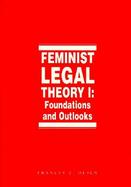 Feminist Legal Theory Foundations and Outlooks (volume1) cover