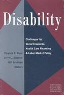 Disability Challenges for Social Insurance, Health Care Financing, and Labor Market Policy cover