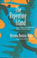 The Repeating Island The Caribbean and the Postmodern Perspective cover
