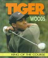Tiger Woods: King of the Course cover