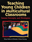Teaching Young Children in Multicultural Classrooms Issues, Concepts, and Strategies cover