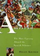 Amistad The Slave Uprising Aboard the Spanish Schooner cover
