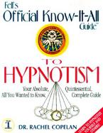 Hypnotism Your Absoleute, Quintessntial, All You Wanted to Know, Complete Guide cover