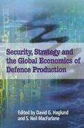 Security, Strategy and the Global Economics of Defence Production cover