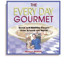 The Every Day Gourmet Quick and Healthy Recipes from Around the World cover