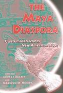 The Maya Diaspora Guatemalan Roots, New American Lives cover