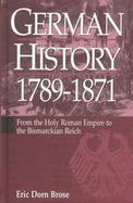 German History 1789-1871 From the Holy Roman Empire to the Bismarckian Reich cover
