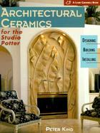Architectural Ceramics for the Studio Potter: Designing, Building, Installing cover