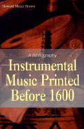 Instrumental Music Printed Before 1600 A Bibliography cover