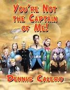 You're Not the Captain of Me! cover