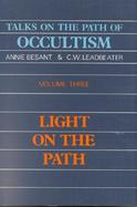 Talks on the Path of Occultism, V3: Light on the Path cover