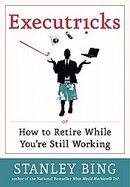 Executricks Or How to Retire While You're Still Working cover