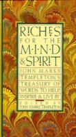 Riches for the Mind and Spirit: John Marks Templeton's Treasury of Words to Help, Inspire, and Live by cover