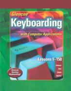 Glencoe Keyboarding with Computer Applications, Lessons 1-150, Student Edition with Office XP Student Manual cover