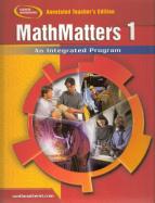 Glencoe Mathematics - MathMatters 1: An Integrated Program [Annotated Teacher's Edition] cover