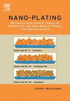 Nano Plating - Microstructure Formation Theory of Plated Films and a Database of Plated Films cover