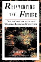 Reinventing the Future Conversations With the World's Leading Scientists cover