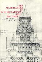 The Architecture of H. H. Richardson and His Times cover