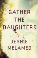 Gather the Daughters : A Novel cover
