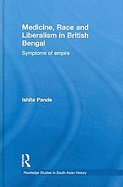 Race, Liberalism and Medicine in British Bengal Symptoms of Empire cover