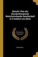 Bericht (C)Ber Die Senckenbergische Naturforschende Gesellschaft in Frankfurt Am Main cover