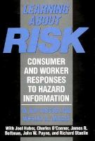 Learning About Risk Consumer and Worker Responses to Hazard Information cover