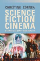 Science Fiction Cinema : Between Fantasy and Reality cover