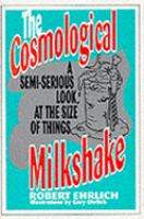 The Cosmological Milk Shake: A Semi-Serious Look at the Size of Things cover