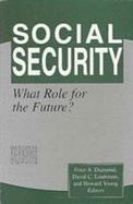 Social Security What Role for the Future? cover