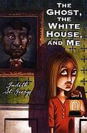 The Ghost, the White House, and Me cover