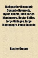 Radsportler : Segundo Navarrete, Byron Guamá, Juan Carlos Montenegro, Héctor Chiles, Jorge Gallegos, Jorge Montenegro, Paulo Caicedo cover