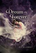 Dream Forever : A Novel cover