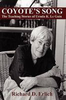 Coyote's Song : The Teaching Stories of Ursula K. le Guin cover