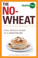The No-Wheat Cookbook : Easy, Delicious Recipes for a Wheat-Free Diet cover