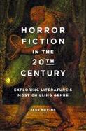 Horror Fiction in the 20th Century : Exploring Literature's Most Chilling Genre cover