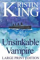 Unsinkable Vampire (Large Print Edition) : A Begotten Bloods Novella cover