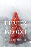 A Fever of the Blood : A Novel cover