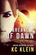 The Breaking of Dawn : A Dystopian Sci-Fi Novel cover