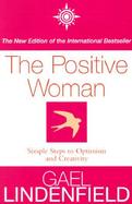 The Positive Woman: Simple Steps to Optimism and Creativity cover