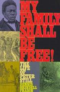 My Family Shall Be Free The Life of Peter Still cover
