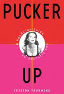 Pucker Up: A Hands-On Guide to Ecstatic Sex cover