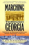 Marching Through Georgia The Story of Soldiers and Civlians During Sherman's Campaign cover