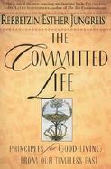 The Committed Life Principles for Good Living from Our Timeless Past cover