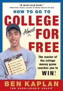 How to Go to College Almost for Free The Secrets of Winning Scholarship Money cover