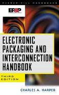 Electronic Packaging And Interconnection Handbook cover