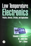 Low Temperature Electronics Physics, Devices, Circuits, and Applications cover